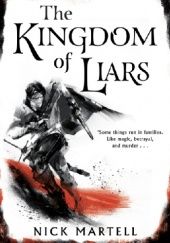 Okładka książki The Kingdom of Liars Nick Martell