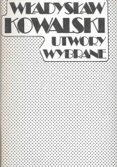 Okładka książki Utwory wybrane Władysław Kowalski