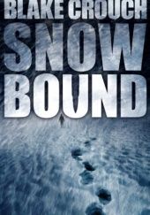 Okładka książki Snowbound Blake Crouch