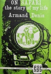 Okładka książki On Safari. The Story of My Life Armand Denis
