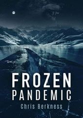 Okładka książki Frozen Pandemic Chris Berkness