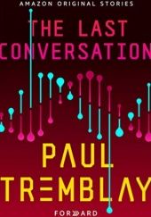 Okładka książki The Last Conversation Paul Tremblay