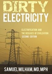 Okładka książki Dirty Electricity: Electrification and the Diseases of Civilization Samuel Milham