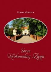Okładka książki Serce Krokowskiej Ziemi Elwira Worzała