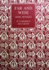 Okładka książki Far and Wide. Nine Novels. Volume One William Somerset Maugham