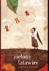 Okładka książki Zielony Latawiec. Przyjaźń przez 6 kontynentów Julita Pasikowska-Klica