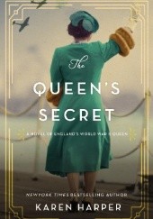 Okładka książki The Queens Secret: A Novel of Englands World War II Queen Karen Harper
