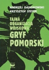 Okładka książki Tajna Organizacja Wojskowa Gryf Pomorski Andrzej Gąsiorowski