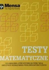 Okładka książki Testy matematyczne. 150 łamigłówek, które wystawią na próbę twoją umiejętność rozwiązywania problemów matematycznych Tim Dedopulos