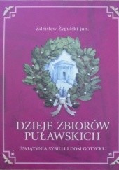 Okładka książki Dzieje zbiorów puławskich: Świątynia Sybilli i Dom Gotycki Zdzisław Żygulski jun.
