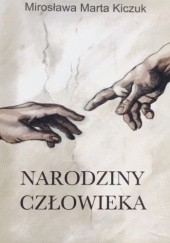 Okładka książki Narodziny człowieka Mirosława Kiczuk