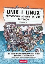 Okładka książki Unix i Linux. Przewodnik administratora systemów. Wydanie V Dan Mackin, Evi Nemeth, Trent R. Hein, Garth Snyder, Ben Whaley
