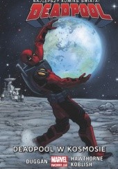 Okładka książki Deadpool: Deadpool w kosmosie Gerry Duggan, Mike Hawthorne, Scott Koblish