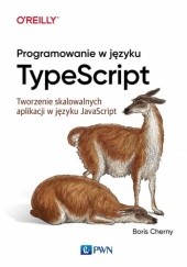Programowanie w TypeScript. Tworzenie skalowalnych aplikacji w JavaScript