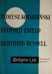 Okładka książki Religia i ja Leopold Infeld, Tadeusz Kotarbiński, Bertrand Russell