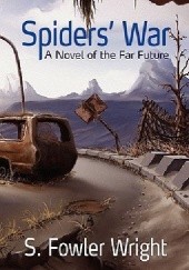 Okładka książki Spiders' War: A Novel of the Far Future S. Fowler Wright