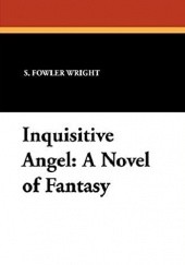Okładka książki Inquisitive Angel: A Novel of Fantasy S. Fowler Wright