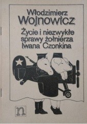 Okładka książki Życie i niezwykłe sprawy żołnierza Iwana Czonkina Włodzimierz Wojnowicz