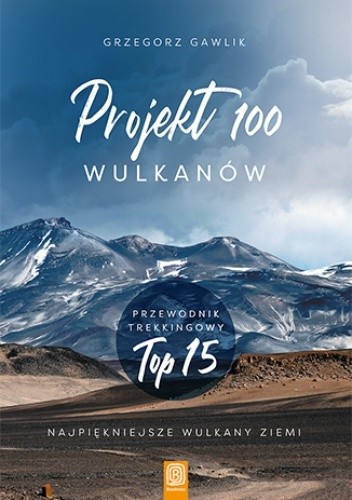 Projekt 100 wulkanów. Przewodnik trekkingowy TOP 15 chomikuj pdf