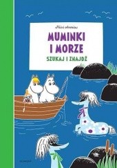 Okładka książki Muminki i morze. Szukaj i znajdź Päivi Arenius, Katariina Heilala