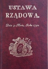 Okładka książki Ustawa Rządowa. Prawo uchwalone Dnia 3 Maia, Roku 1791 w Warszawie. Michał Gröll
