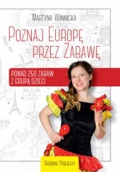 Okładka książki Poznaj Europę przez Zabawę Martyna Winnicka