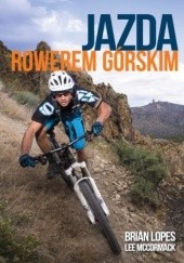 Okładka książki Jazda rowerem górskim Brian Lopes, Lee McCormack
