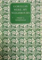 Okładka książki Gorillas were My Neighbours Fred G. Merfield