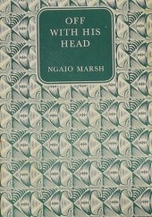 Okładka książki Off with His Head Ngaio Marsh