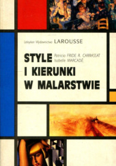 Okładka książki Style i kierunki w malarstwie: leksykon Wydawnictwa Larousse Jesús Carrasco