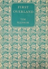 Okładka książki First Overland Tim Slessor