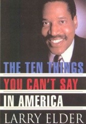 Okładka książki THE TEN THINGS YOU CAN'T SAY IN AMERICA Larry Elder