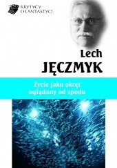 Okładka książki Życie jako okręt oglądany od spodu Lech Jęczmyk
