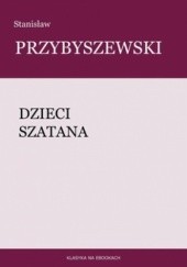 Okładka książki Dzieci Szatana Stanisław Przybyszewski