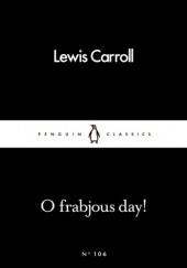 Okładka książki O frabjous day! Lewis Carroll