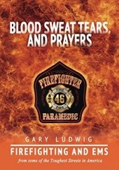 Okładka książki Krew, pot, łzy i modlitwa Gary Ludwig
