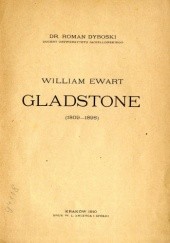 Okładka książki William Ewart Gladstone (1809-1898) Roman Dyboski