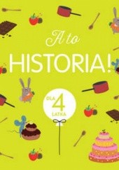 Okładka książki A to historia! Dla 4 latka Claire Renaud