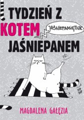 Okładka książki Tydzień z kotem Jaśniepanem Magdalena Gałęzia