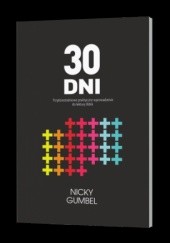 Okładka książki 30 Dni. Trzydziestodniowe praktyczne wprowadzenie do lektury Biblii Nicky Gumbel