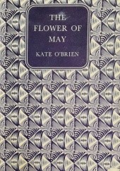 Okładka książki The Flower of May Kate O'Brien