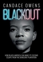 Okładka książki Blackout: How Black America Can Make Its Second Escape from the Democrat Plantation Candace Owens
