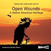 Okładka książki Open Wounds: A Native American Heritage Aleksandra Ziółkowska-Boehm