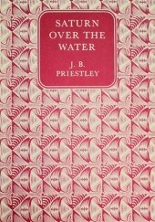 Okładka książki Saturn Over the Water J. B. Priestley