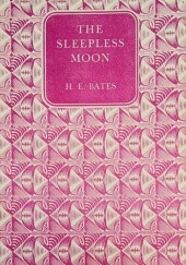 Okładka książki The Sleepeless Moon H.E. Bates