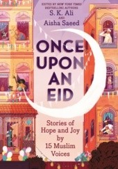 Okładka książki Once upon an Eid S.K. Ali, Aisha Saeed