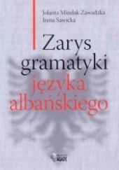 Okładka książki Zarys gramatyki języka albańskiego Jolanta Mindak-Zawadzka, Irena Sawicka