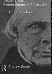 Okładka książki Schelling and Modern European Philosophy: An Introduction Andrew Bowie