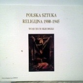 Okładka książki Polska sztuka religijna 1900-1945 Wojciech Skrodzki