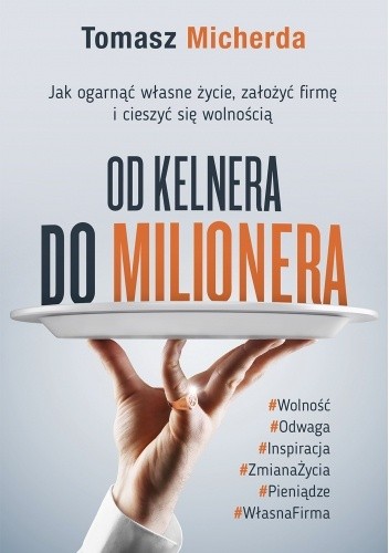 Okładka książki Od kelnera do milionera Tomasz Micherda
